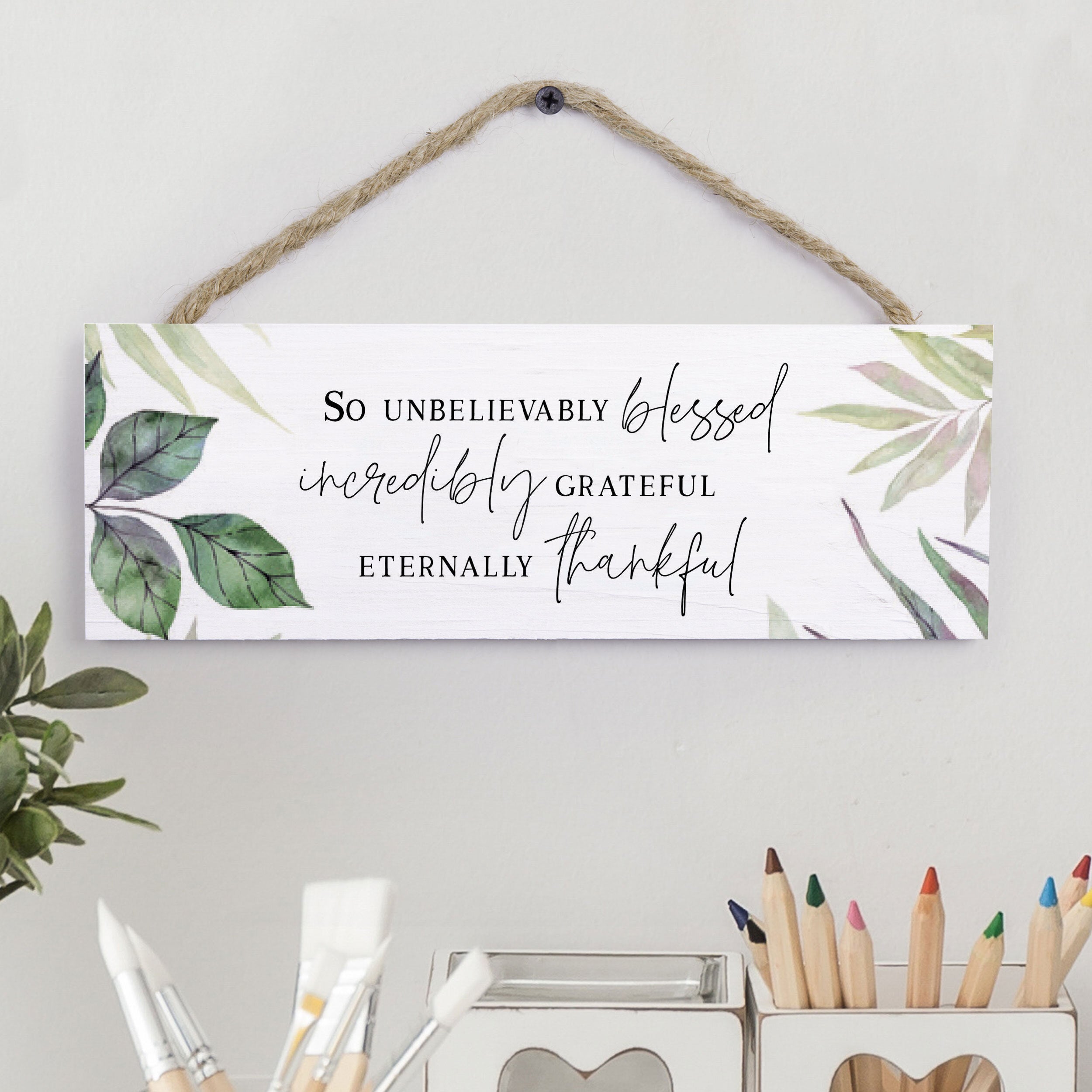 So Unbelievably Blessed Incredibly Grateful String Sign – P. Graham Dunn