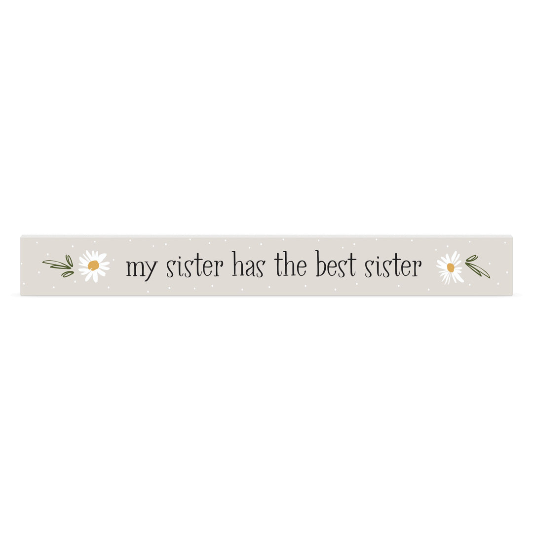 My Sister Has The Best Sister Stick