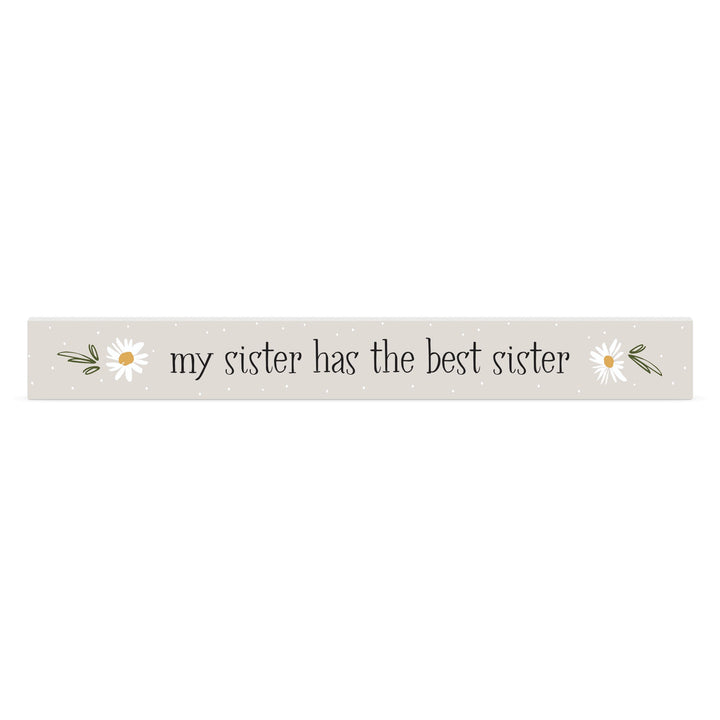 My Sister Has The Best Sister Stick