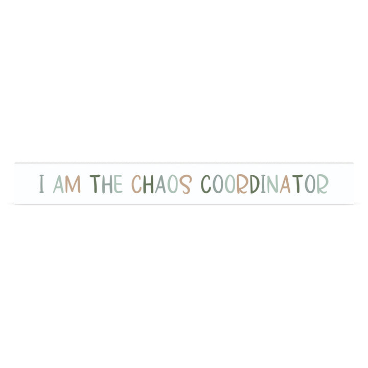 I Am The Chaos Coordinator Stick