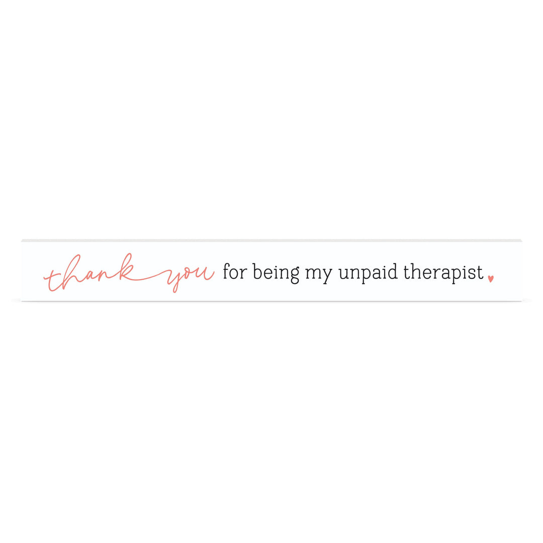 Thank You For Being My Unpaid Therapist Stick