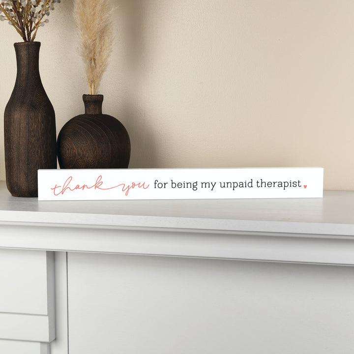 Thank You For Being My Unpaid Therapist Stick