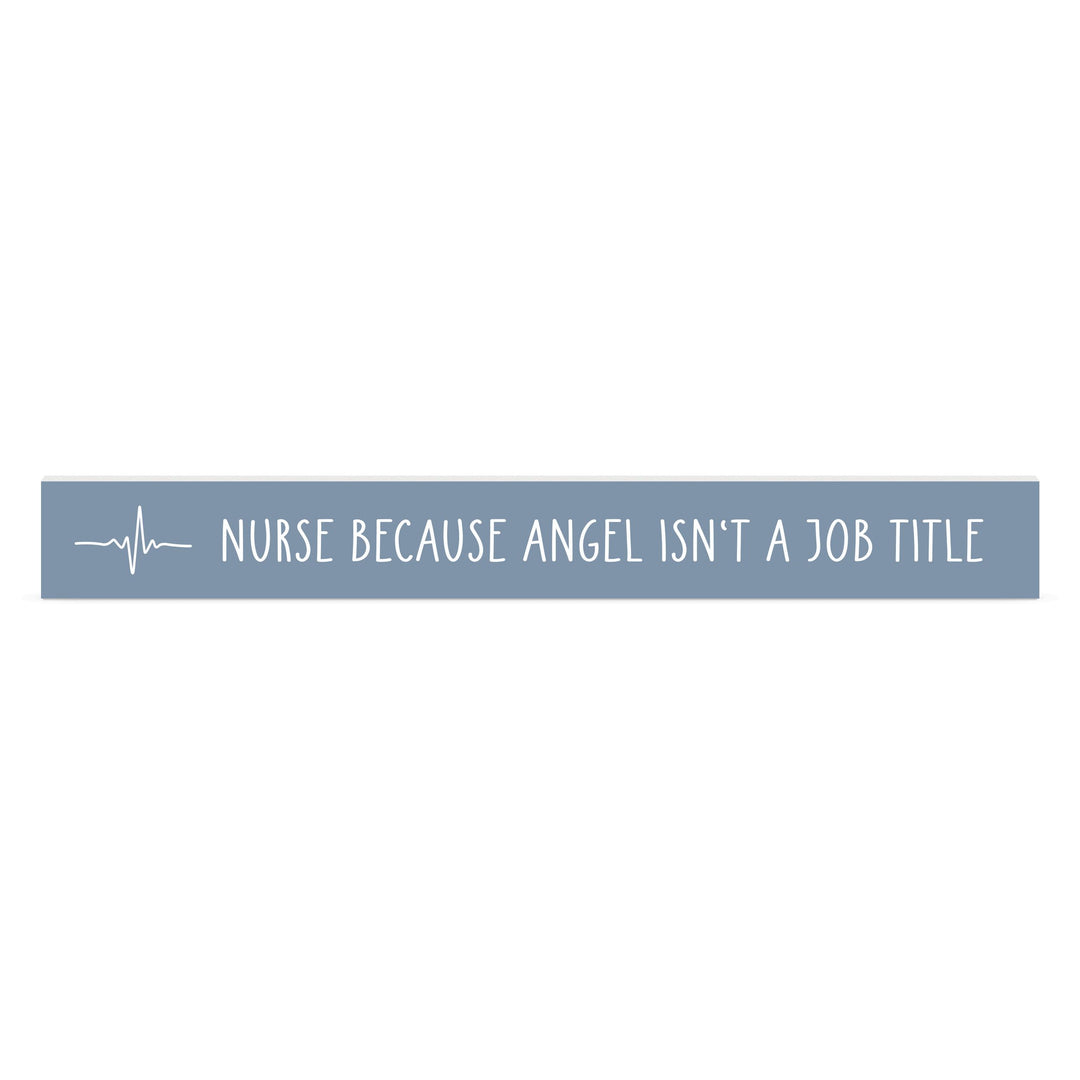 Nurse Because Angel Isn't A Job Title Stick