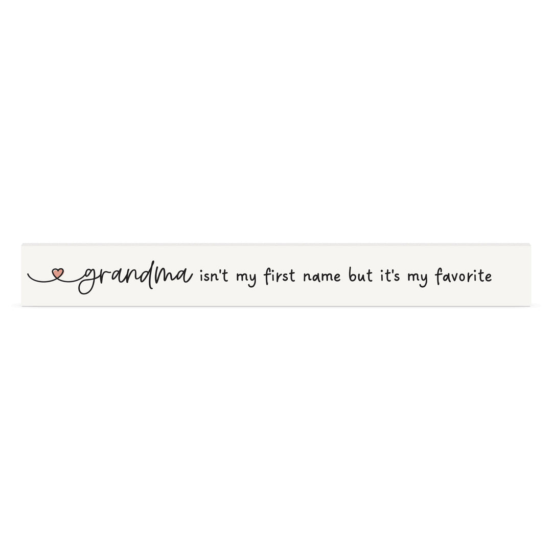 Grandma Isn't My First Name, But It's My Favorite Stick