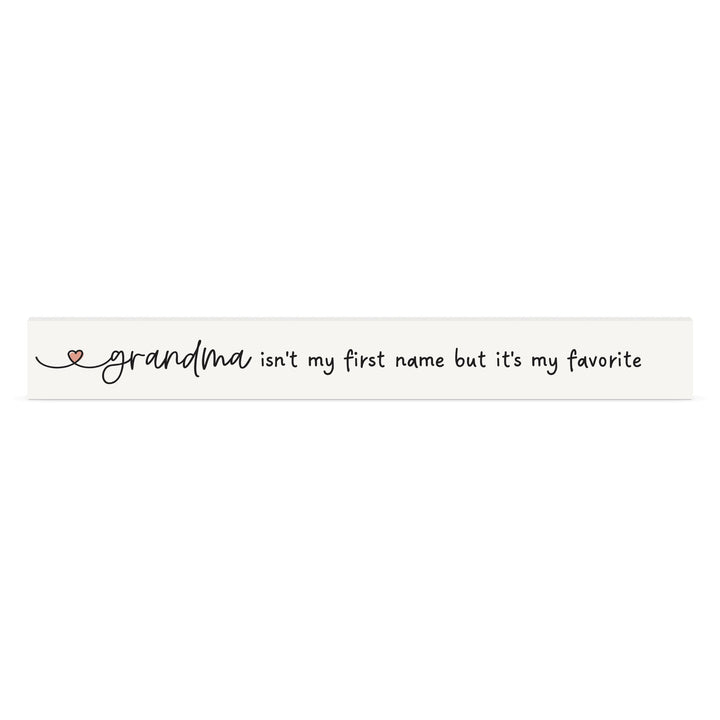 Grandma Isn't My First Name, But It's My Favorite Stick