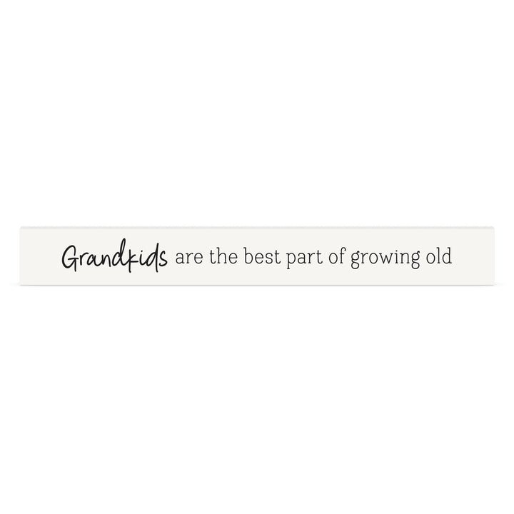 Grandkids Are The Best Part Of Growing Old Stick