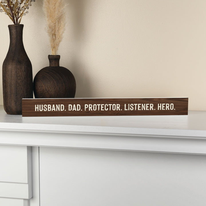 Husband, Dad, Protector, Listener, Hero Stick